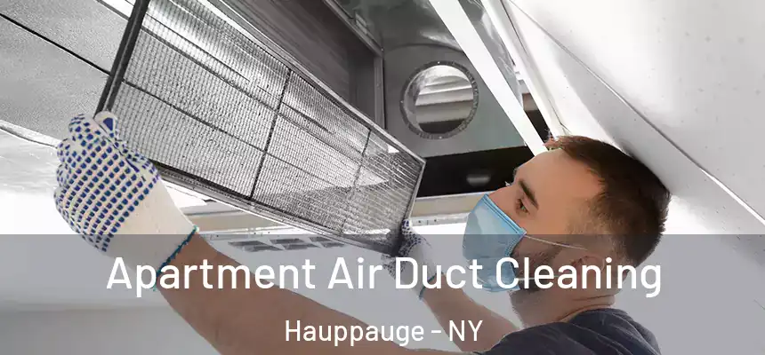 Apartment Air Duct Cleaning Hauppauge - NY