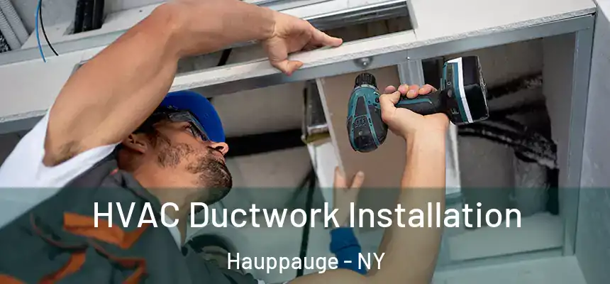  HVAC Ductwork Installation Hauppauge - NY