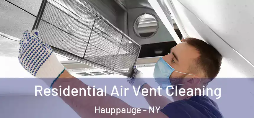 Residential Air Vent Cleaning Hauppauge - NY